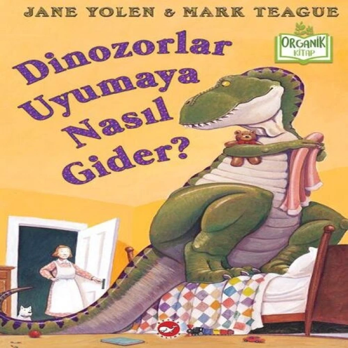 Dinozorlar Uyumaya Nasıl Gider? (Ciltli) - Organik lar