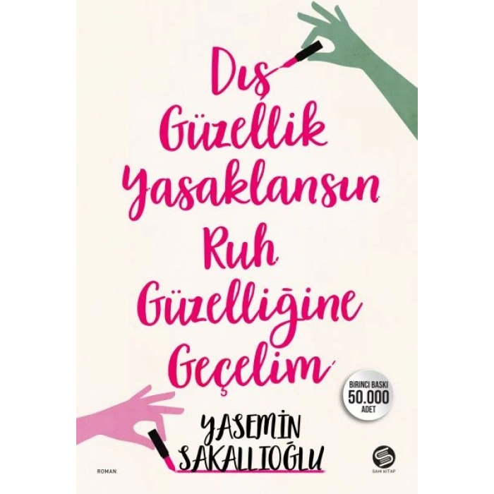 Dış Güzellik Yasaklansın Ruh Güzelliğine Geçelim