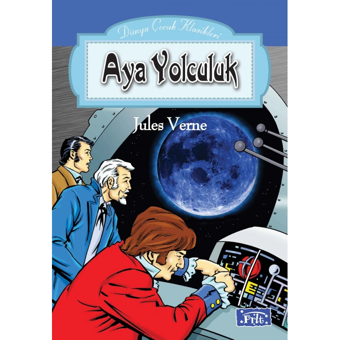 Dünya Çocuk Klasikleri Dizisi Aya Yolculuk