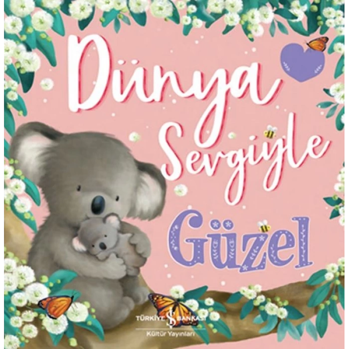 Dünya Sevgiyle Güzel