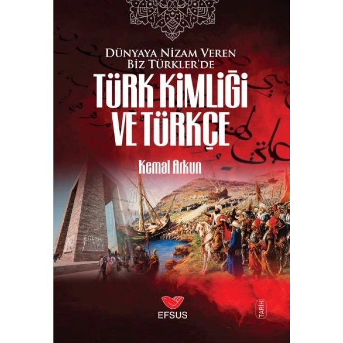 Dünyaya Nizam Veren Biz Türkler’de Türk Kimliği ve Türkçe