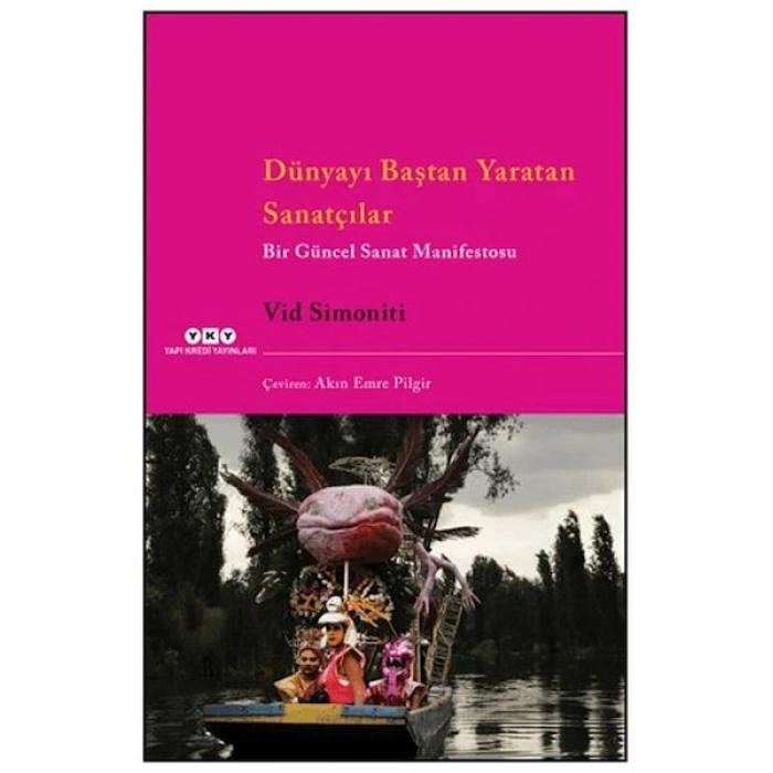 Dünyayı Baştan tan Sanatçılar Bir Güncel Sanat Manifestosu