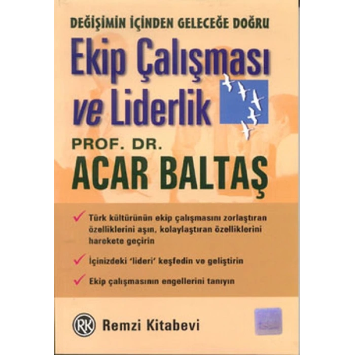 Ekip Çalışması ve Liderlik Değişimin İçinden Geleceğe Doğru