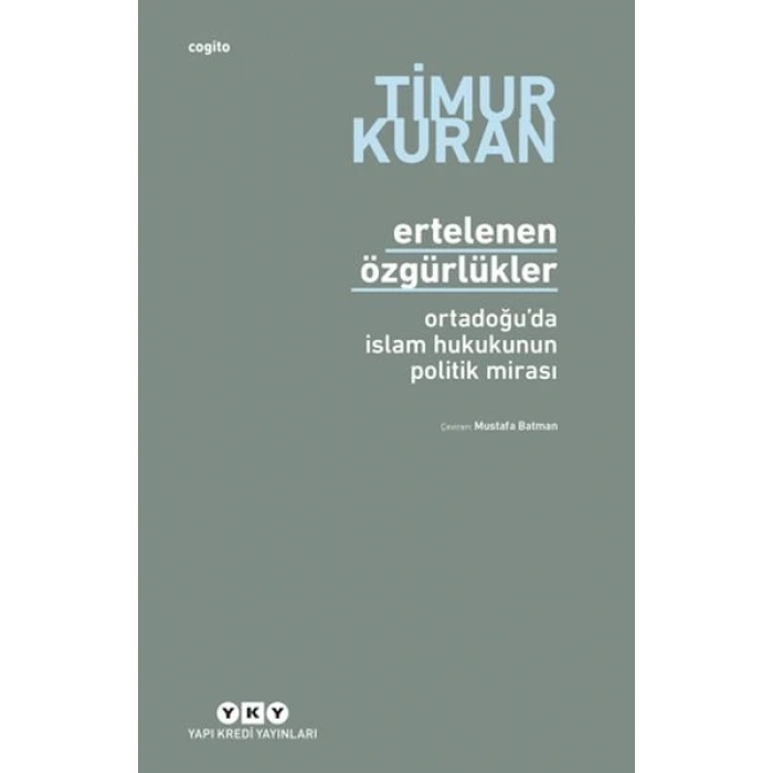 Ertelenen Özgürlükler - Ortadoğuda İslam Hukukunun Politik Mirası