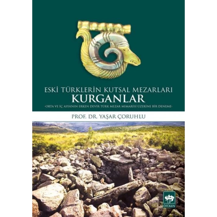 Eski Türklerin Kutsal Mezarları Kurganlar