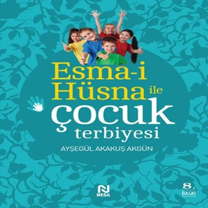 Esma-i Hüsna ile Çocuk Terbiyesi