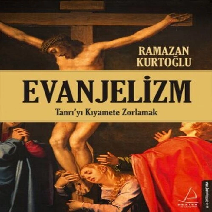 Evanjelizm - Tanrıyı Kıya Zorlamak