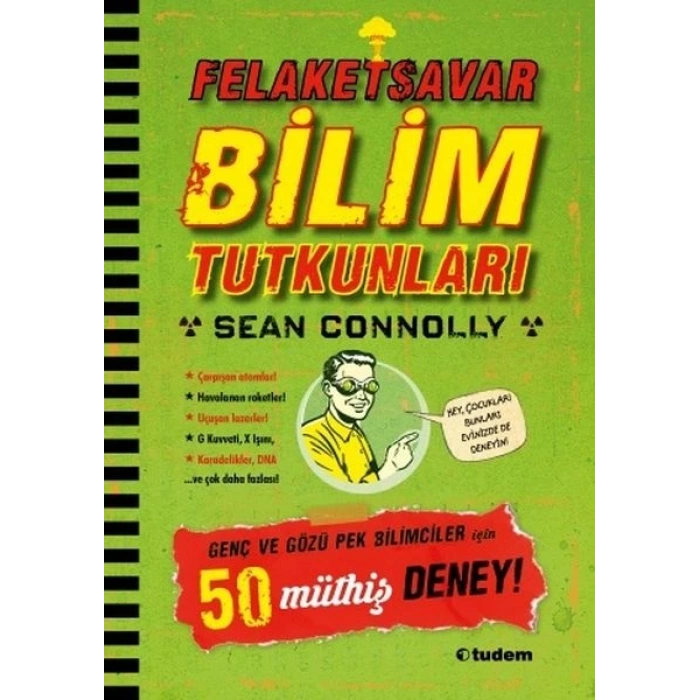Felaketsavar Bilim Tutkunları - Genç ve Gözüpek Bilimciler İçin 50 Müthiş Deney!