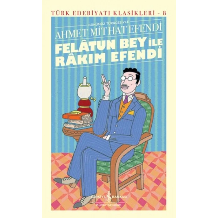 Felâtun Bey ile Rakım E (Günümüz Türkçesiyle) - Türk Edebiyatı Klasikleri (Ciltli)