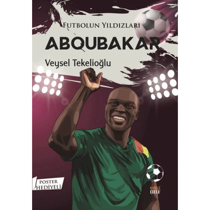 Futbolun Yıldızları Aboubakar (Poster Hediyeli)
