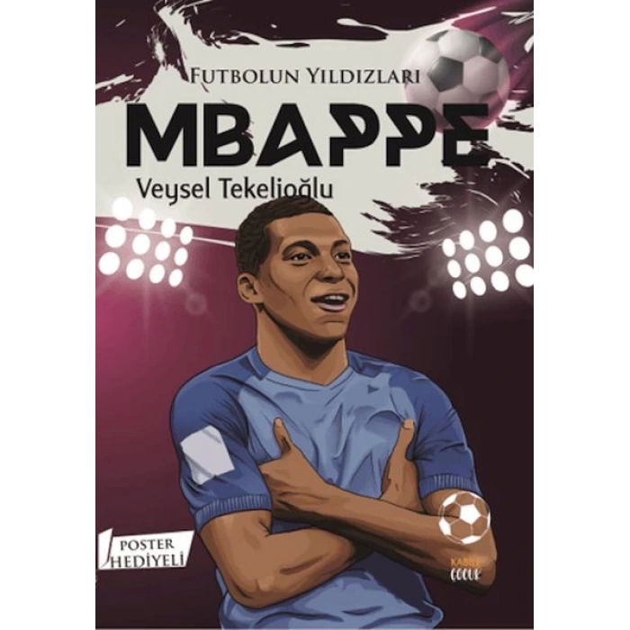 Futbolun Yıldızları Mbappe (Poster Hediyeli)