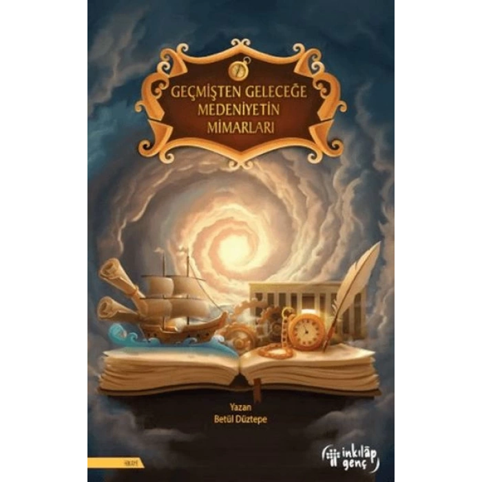 Geçmişten Geleceğe Medeniyetin Mimarları