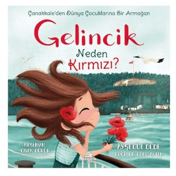 Gelincik Neden Kırmızı? Çanakkaleden Dünya Çocuklarına Bir Armağan