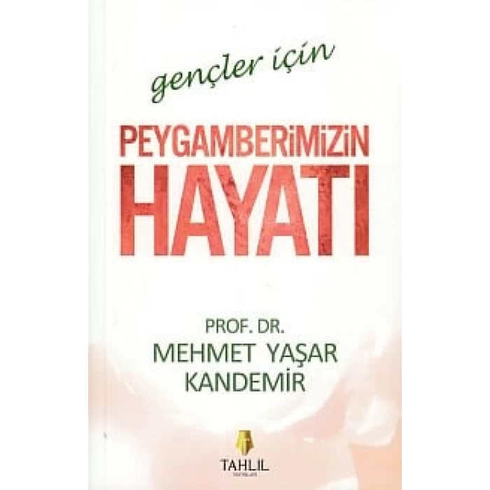 Gençler İçin Peygamberimizin Hayatı