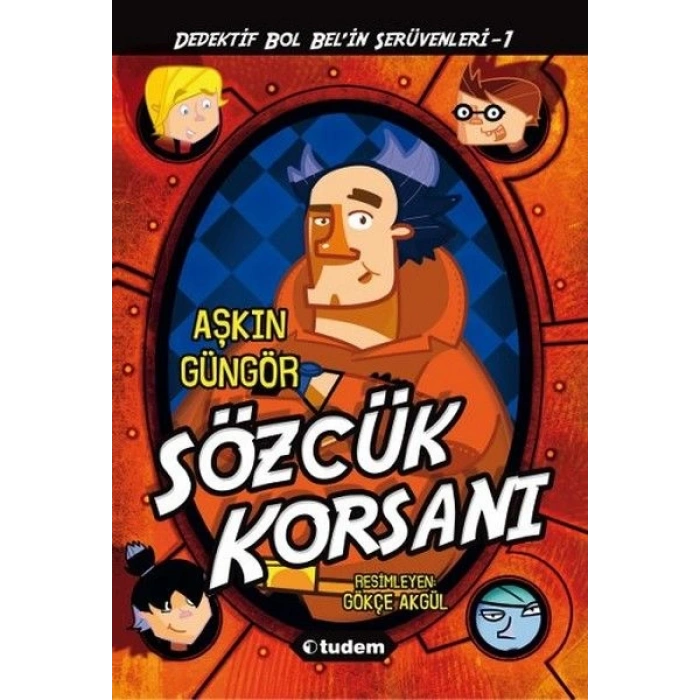 Gizemli Şeyler Dedektifi Bol Belin İnanılmaz Serüvenleri 1 - Sözcük Korsanı