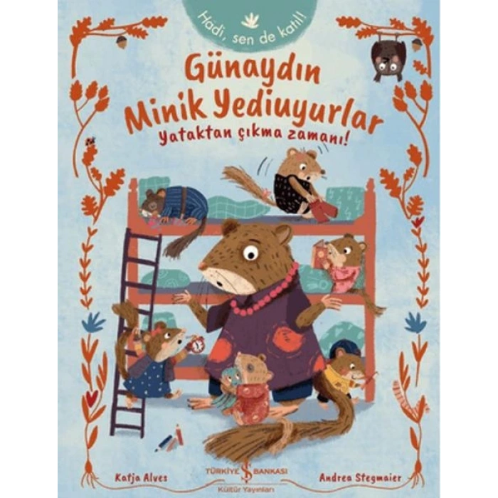 Günaydın Minik Yediuyurlar - Yataktan Çıkma Zamanı!