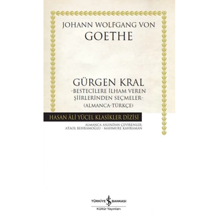 Gürgen Kral –Bestecilere İlham Veren Şiirlerinden Seçmeler- (Almanca-Türkçe)