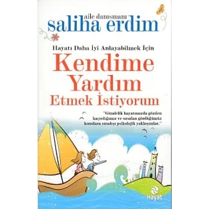 Hayatı Daha İyi Anlayabilmek İçin Kendime Yardım Etmek İstiyorum