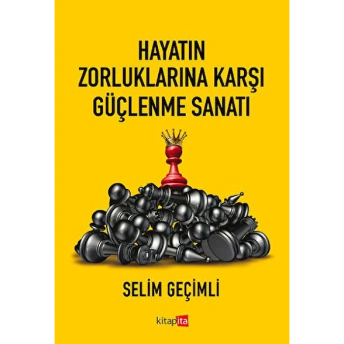 Hayatın Zorluklarına Karşı Güçlenme Sanatı