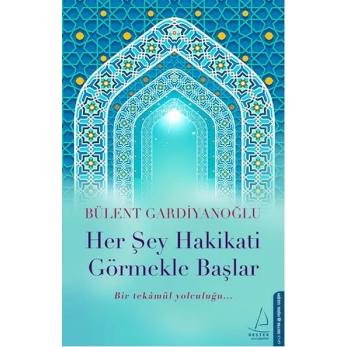 Her Şey Hakikati Görmekle Başlar