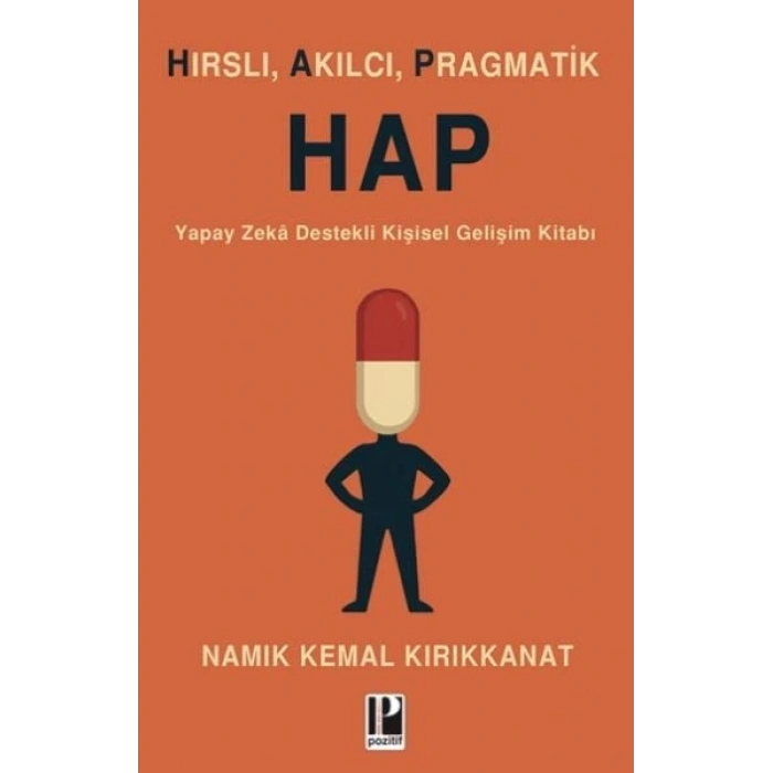 Hırslı, Akılcı, Pragmatik Hap