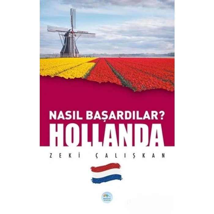 Hollanda - Nasıl Başardılar?