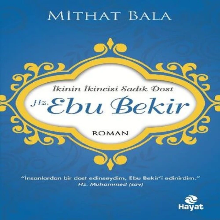 Hz. Ebu Bekir  İkinin İkincisi Sadık Dost