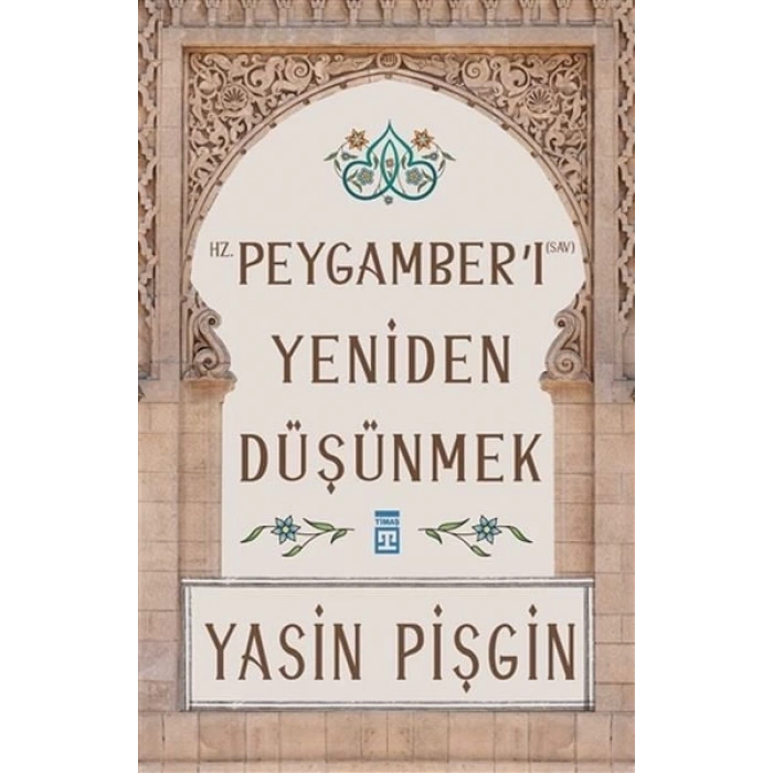 Hz. Peygamberi Yeniden Düşünmek