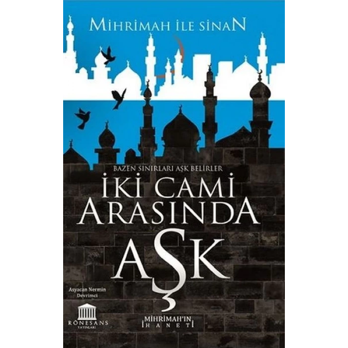 İki Cami Arasında Aşk (Mihrimah’ın İhaneti)