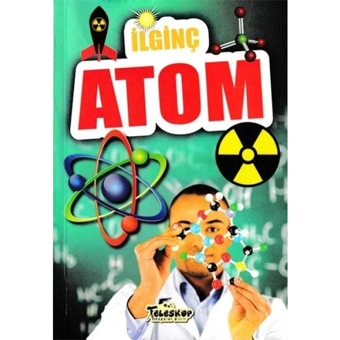İlginç Atom - İlginç Bilgiler Serisi
