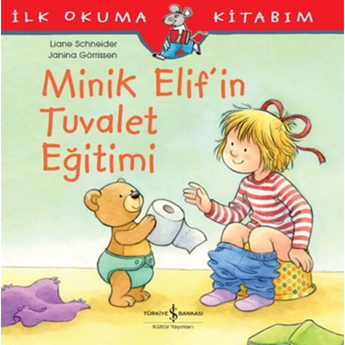 İlk Okuma Kitabım - Minik Elifin Tuvalet Eğitimi