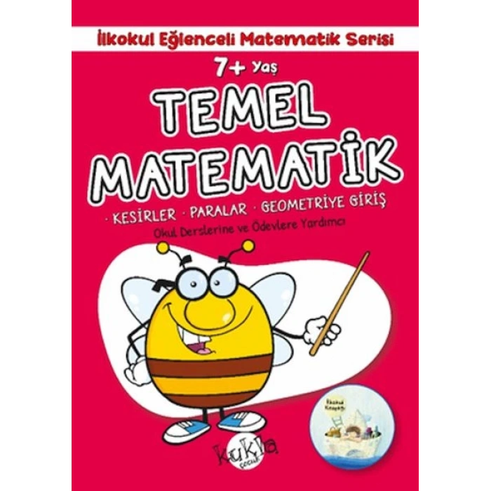 İlkokul Eğlenceli Matematik Serisi - Temel Matematik 7+ Yaş