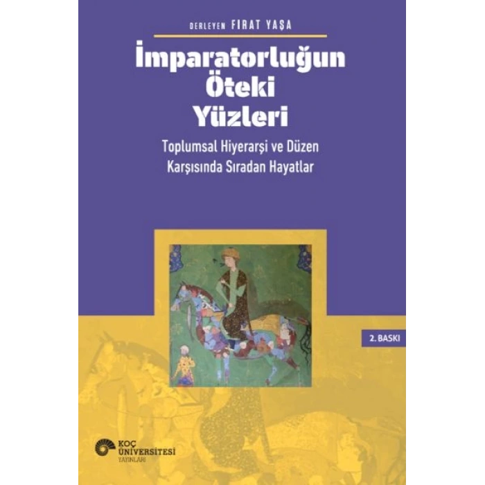 İmparatorluğun Öteki Yüzleri: Toplumsal Hiyerarşi ve Düzen Karşısında Sıradan Hayatlar