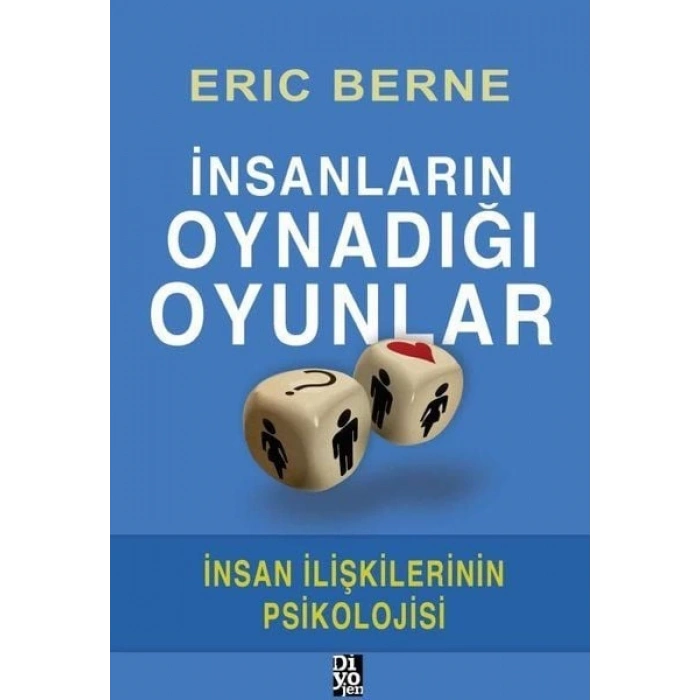 İnsanların Oynadığı Oyunlar - İnsan İlişkilerinin Psikolojisi