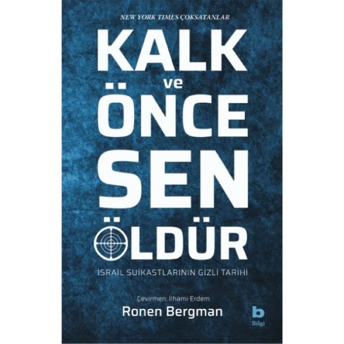 Kalk ve Önce Sen Öldür - İsrail Suikastlarının Gizli Tarihi