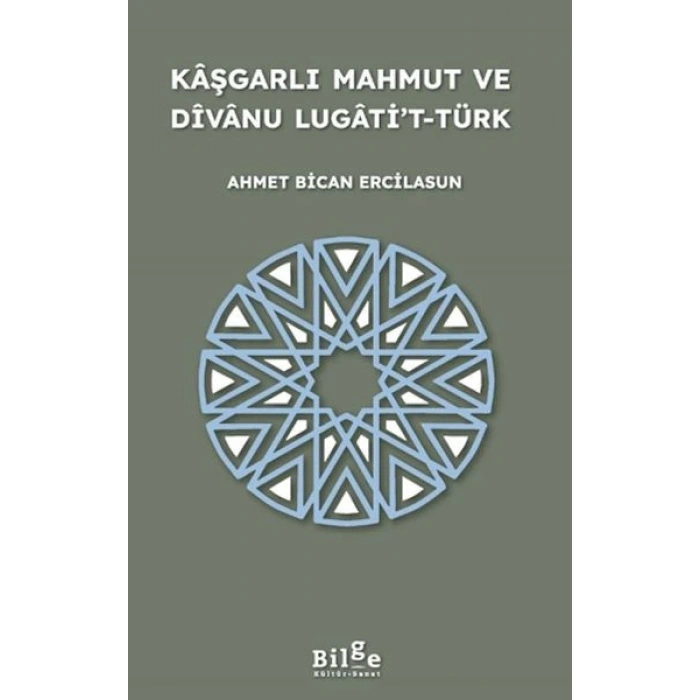 Kaşgarlı Mahmut ve Divanu Lugati’t-Türk