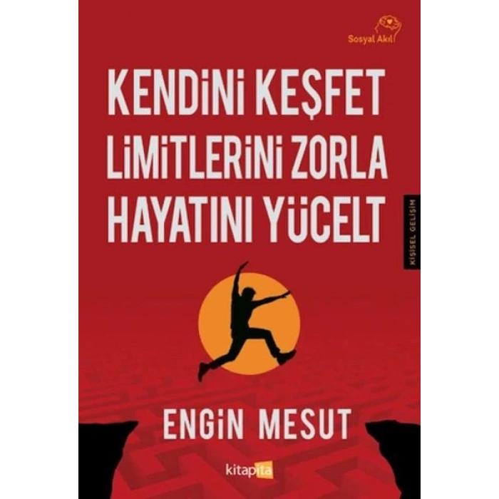 Kendini Keşfet Limitlerini Zorla Hayatını Yücelt