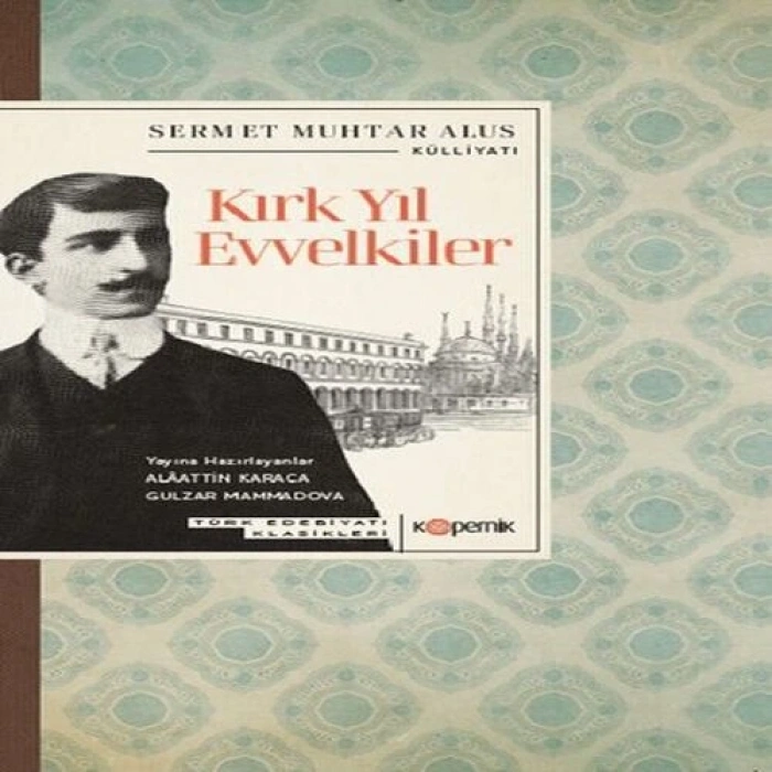 Kırk Yıl Evvelkiler