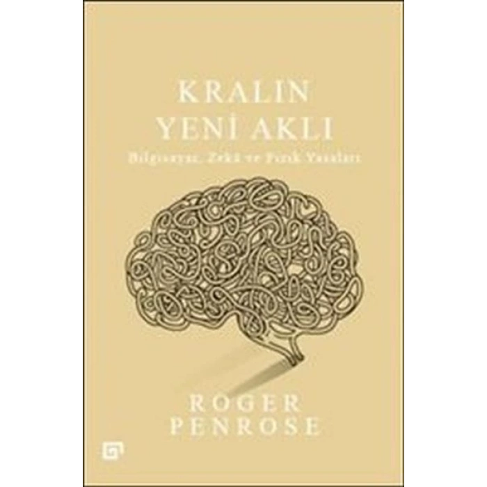 Kralın Yeni Aklı : Bilgisayar Zeka ve Fizik Yasaları