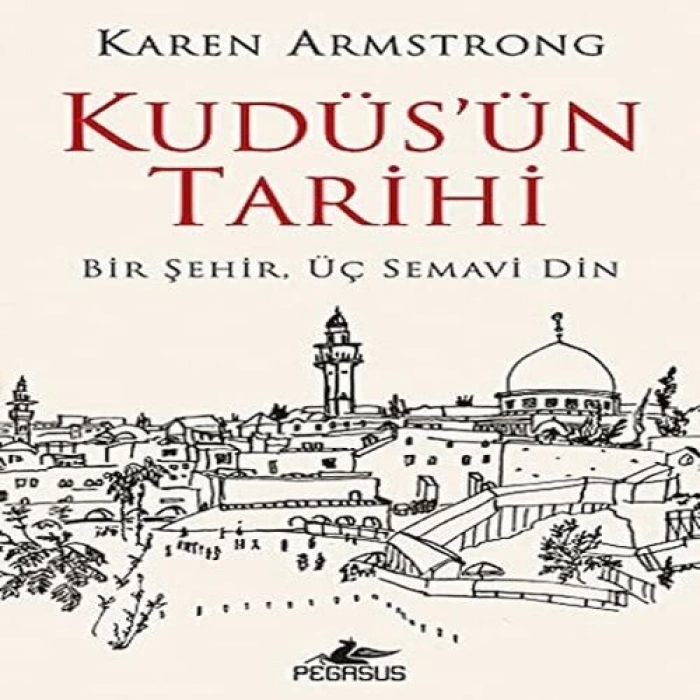 Kudüsün Tarihi: Bir Şehir Üç Semavi Din