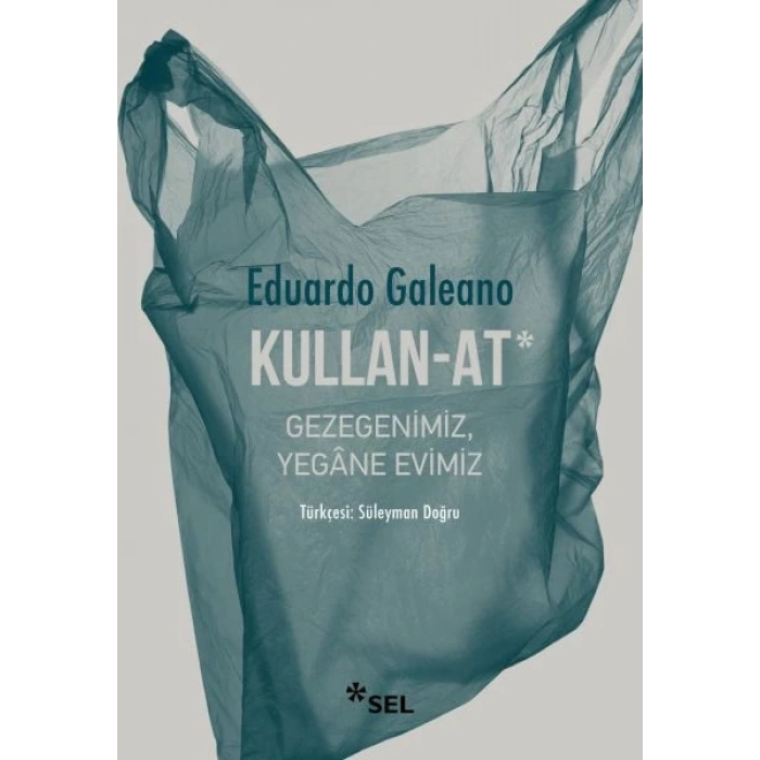 Kullan-At: Gezegenimiz, Yegâne Evimiz