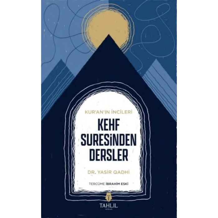 Kuranın İncileri Kehf Suresinden Dersler