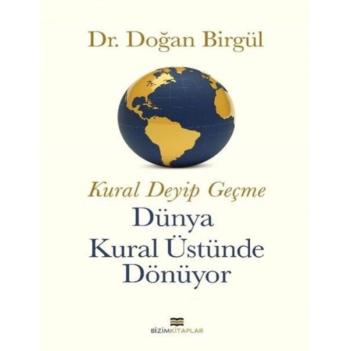 Kural Deyip Geçme Dünya Kural Üstüne Dönüyor
