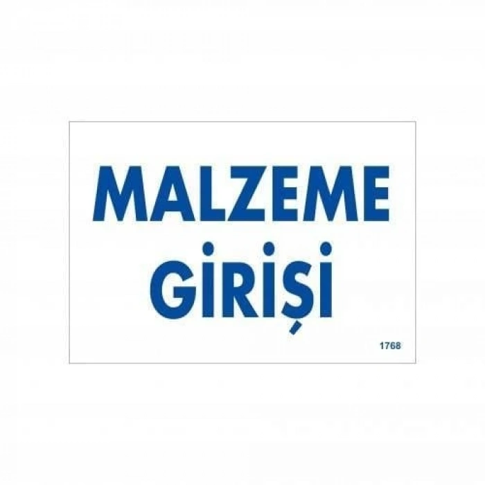 Malzeme Girişi Uyarı Levhası 17,5x25 KOD:1768