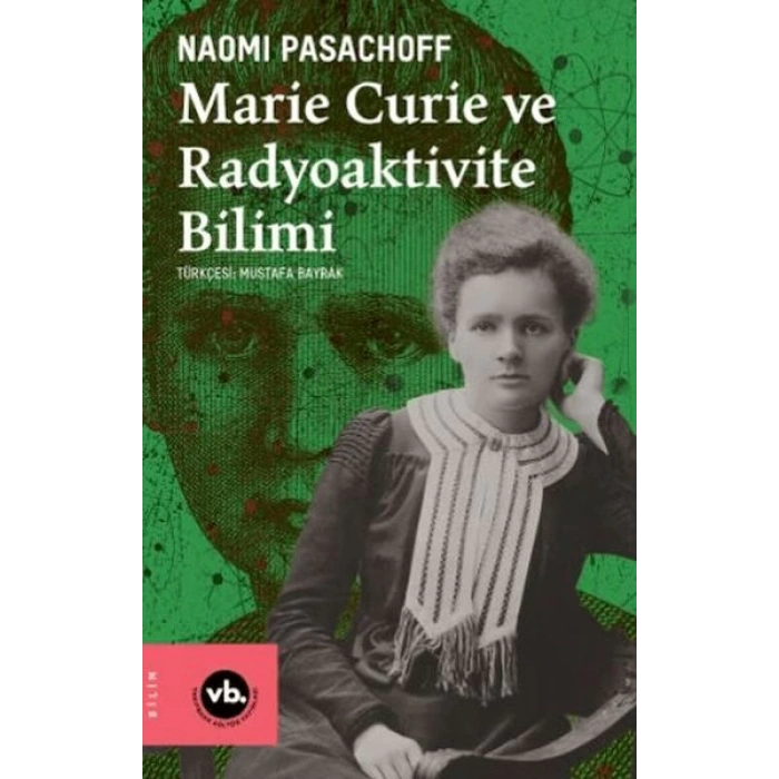 Marie Curie ve Raaktivite Bilimi