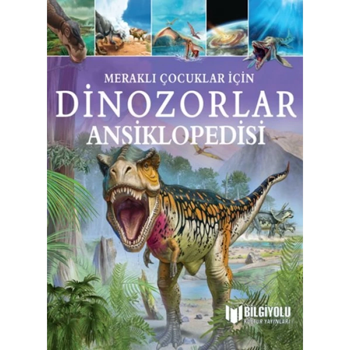 Meraklı Çocuklar İçin Dinozorlar Ansiklopedisi