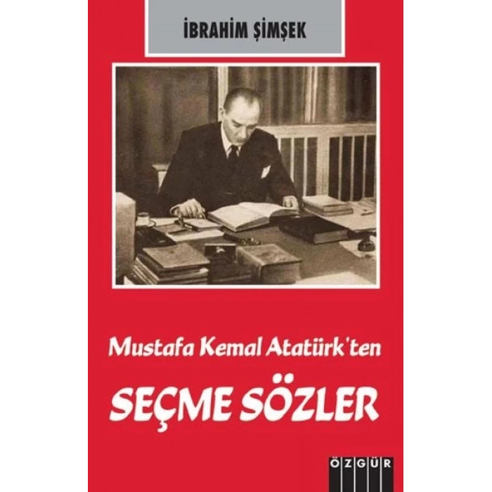 Mustafa Kemal Atatürk’ten Seçme Sözler