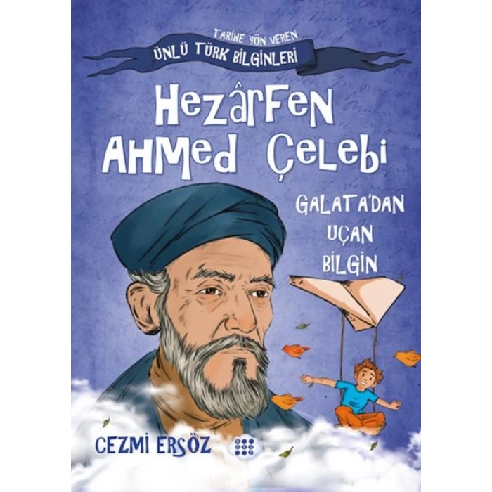 Nasıl Dâhi Oldum? Hezârfen Ahmed Çelebi – Galata’dan Uçan Bilgin