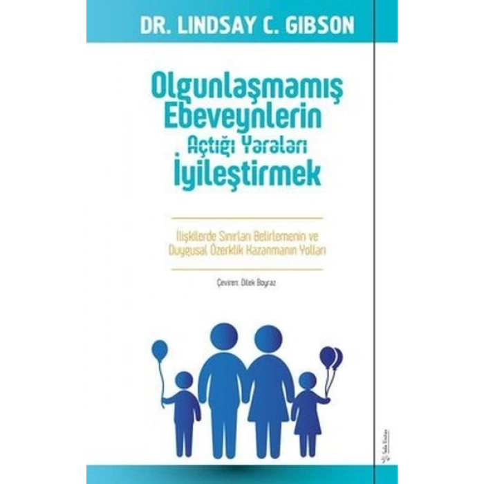 Olgunlaşmamış Ebeveynlerin Açtığı ları İyileştirmek