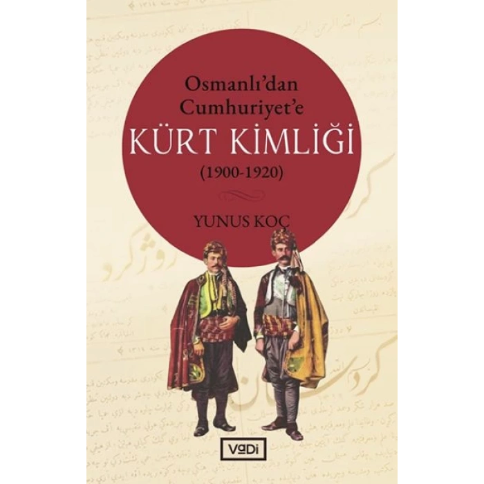 Osmanlı’dan Cumhuriyet’e Kürt Kimliği 1900-1920